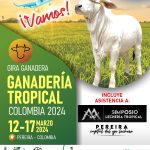 Gira Ganadera Ganadería Tropical - Colombia 2024